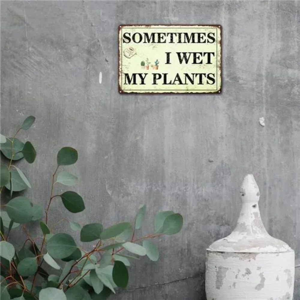 Funny Garden Decor Sometimes I Wet My Plants Sign Garden Metal Signs Outside